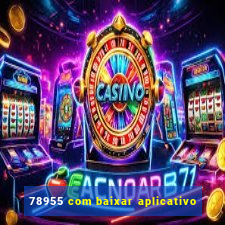 78955 com baixar aplicativo